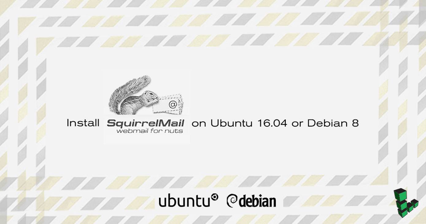 Install SquirrelMail on Ubuntu or Debian Install SquirrelMail on Ubuntu or Debian